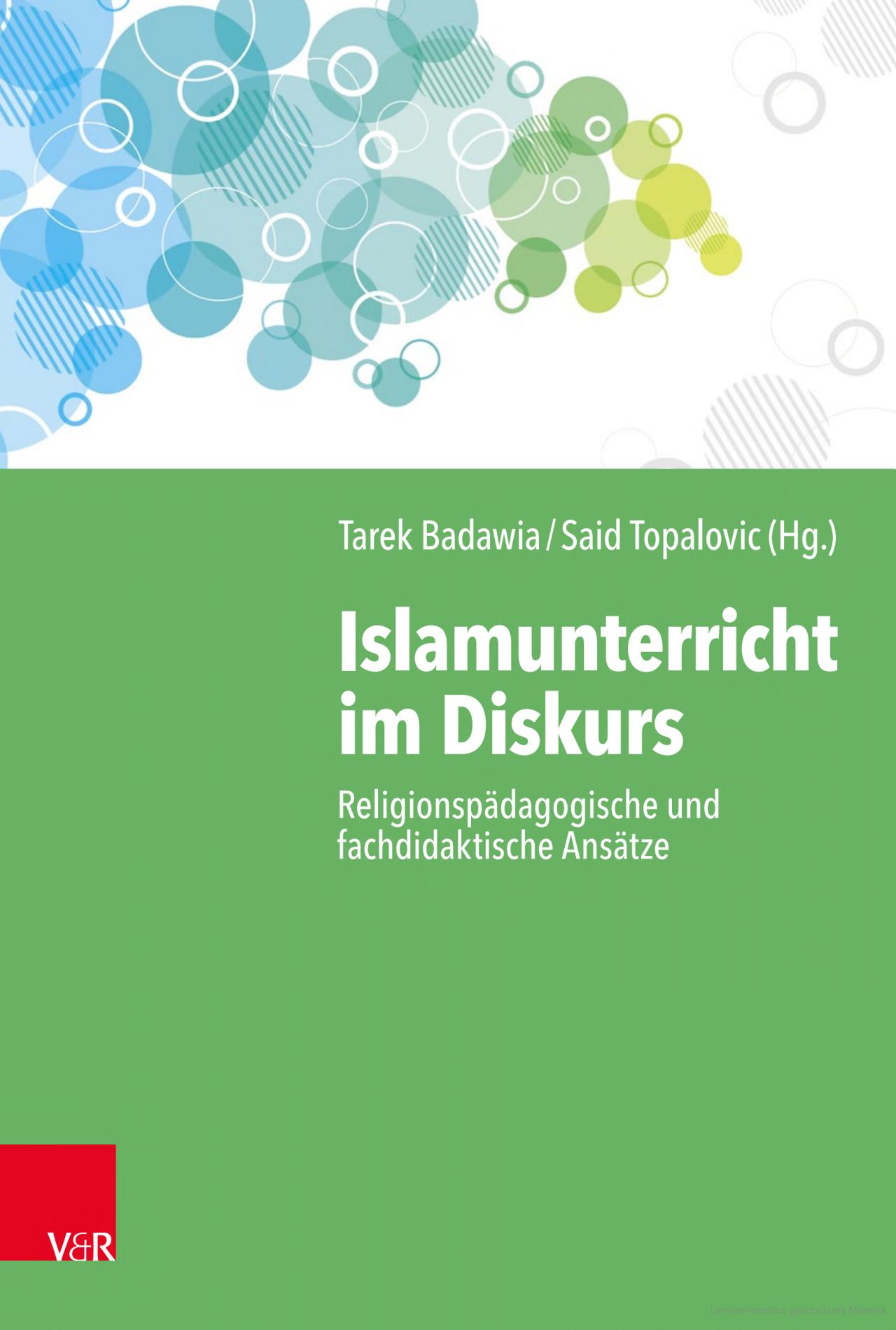 Read more about the article Buchbeitrag: „Identitätskohärentistische Didaktik als Elementarisierungsansatz für den Islamischen Religionsunterricht“